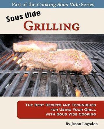 Sous Vide Grilling - Jason Logsdon 9781461135371, Verzenden, Zo goed als nieuw, Jason Logsdon