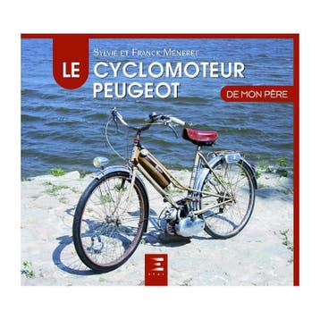 Le Cyclomoteur Peugeot de mon père, Verzenden, Nieuw, Franck Méneret, Merk of Model