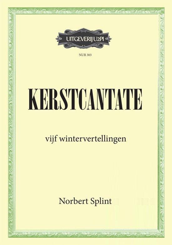 Kerstcantate 9789493240704 Norbert Splint, Boeken, Literatuur, Gelezen, Verzenden