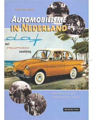 AUTOMOBILISME IN NEDERLAND, EEN GESCHIEDENIS VAN GEBRUIK,, Nieuw, Author