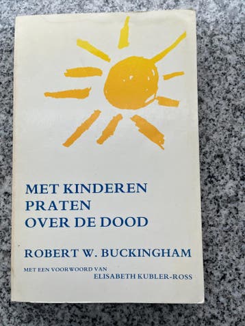 Met kinderen praten over de dood  (Robert W. Buckingham), Boeken, Gelezen, Verzenden, Robert W. Buckingham, Persoonlijkheidsleer