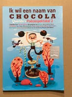 Ik wil een Naam van Chocola - Kinderpoëzie - vrij zeldzaam, Ophalen of Verzenden, Gelezen, Fictie algemeen