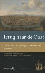 Terug naar de Oost / Werken van de Linschoten-Vereeniging /, Boeken, Verzenden, Zo goed als nieuw, Gijsbert Heeck