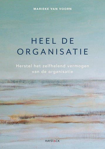 9789461264879 Heel de organisatie | Tweedehands, Verzenden, Zo goed als nieuw, Marieke van Voorn