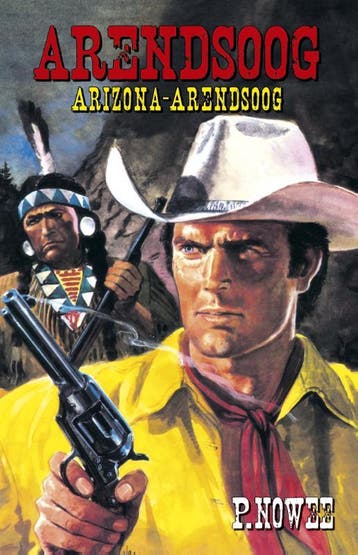 Arizona-Arendsoog / Arendsoog / 57 - Paul Nowee, Boeken, Verzenden, Zo goed als nieuw, Paul Nowee
