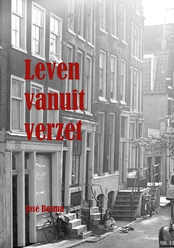 Leven vanuit verzet - José Bosma 9789463237338, Boeken, Verzenden, Gelezen, José Bosma