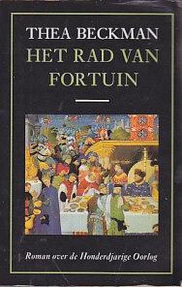Het rad van fortuin / Roman over de Honderdjarige Oorlog /, Verzenden, Zo goed als nieuw, T. Beckman