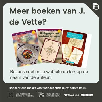 Meer borduurvariaties op papier en 3D / Cantecleer, Verzenden, Gelezen, J. de Vette