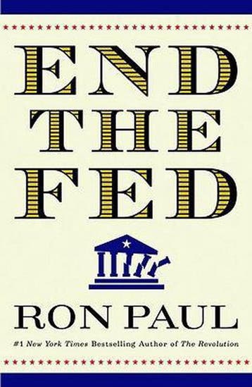 End The Fed - Ron Paul 9780446549196, Verzenden, Zo goed als nieuw, Ron Paul
