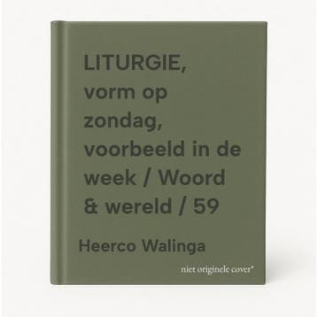 LITURGIE, vorm op zondag, voorbeeld in de week / Woord &, Verzenden, Gelezen, Heerco Walinga