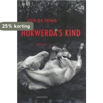 Hokwerdas kind - Oek de Jong 9789045701219, Boeken, Verzenden, Gelezen, Oek de Jong