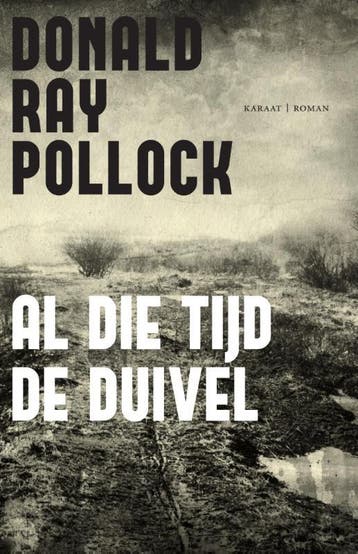 Al die tijd de duivel - Donald Ray Pollock 9789079770151, Verzenden, Gelezen, Donald Ray Pollock