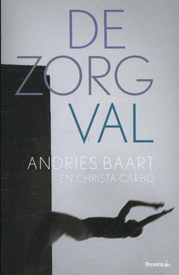 9789072219848 De zorgval | Tweedehands, Verzenden, Zo goed als nieuw, Andries Baart