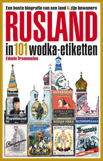 Rusland in 101 wodka-etiketten - Edwin Trommelen, Boeken, Literatuur, Verzenden, Gelezen, Edwin Trommelen