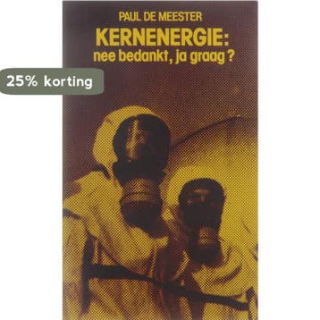 Kernenergie nee bedankt ja graag - Meester 9789061521921, Verzenden, Gelezen, Meester