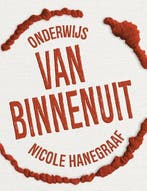 Onderwijs van Binnenuit 9789463172905 Nicole Hanegraaf, Boeken, Verzenden, Zo goed als nieuw, Nicole Hanegraaf