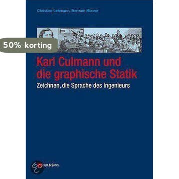 Karl Culmann Und Die Graphische Statik. Zeichnen, Die, Verzenden, Gelezen, Bertram Maurer