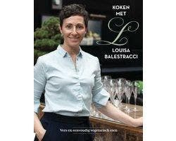 Koken met Louisa Balestracci - Koken met Louisa Balestracci, Ophalen of Verzenden, Nieuw