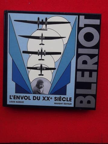 Louis Blériot - LENVOL DU XXe SIÈCLE, Antiek en Kunst