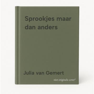 Sprookjes maar dan anders - Julia van Gemert 9789462063105, Verzenden, Zo goed als nieuw, Julia van Gemert