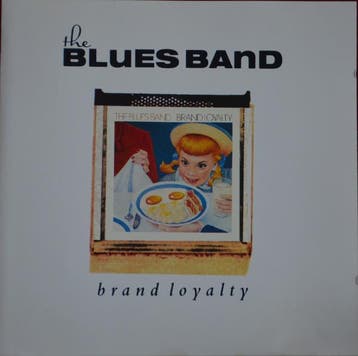 cd - The Blues Band - Brand Loyalty, Verzenden, Zo goed als nieuw