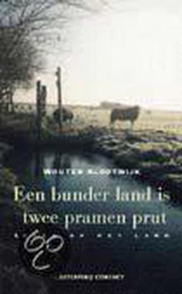 Een bunder land is twee pramen prut - W. Klootwijk, Verzenden, Gelezen, W. Klootwijk