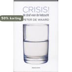 Crisis! 9789054292814 Paul de Waard, Verzenden, Zo goed als nieuw, Paul de Waard