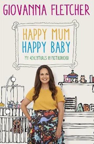 Happy Mum, Happy Baby - Giovanna Fletcher 9781473651210, Verzenden, Gelezen, Giovanna Fletcher