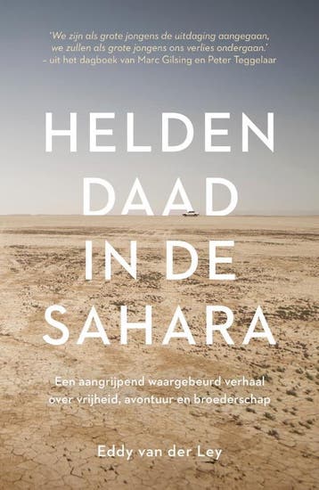 Heldendaad in de Sahara - Eddy van der Ley 9789043928397, Verzenden, Zo goed als nieuw, Eddy van der Ley