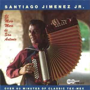 cd - Santiago Jimenez Jr. - El Mero, Mero De San Antonio, Verzenden, Zo goed als nieuw