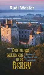 Domweg gelukkig in de Berry (9789044654059, Rudi Wester), Verzenden, Nieuw