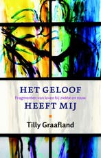 Het geloof heeft mij 9789029720243 Tilly Graafland, Verzenden, Gelezen, Tilly Graafland