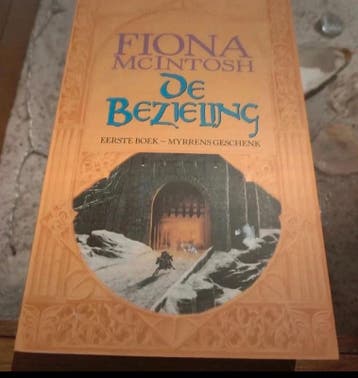 Fiona McIntosh - Myrrens geschenk - deel 1 van de bezieli..., Gelezen, Fiona McIntosh