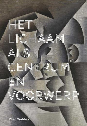 Het lichaam als centrum en voorwerp - Theo Wobbes, Verzenden, Zo goed als nieuw, Theo Wobbes