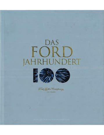 DAS FORD JAHRHUNDERT, FORD MOTOR COMPANY 100 YEARS, Boeken, Nieuw, Ford, Author