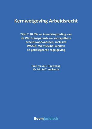9789462127227 Tekstuitgaven - Kernwetgeving Arbeidsrecht, Verzenden, Zo goed als nieuw, A.R. Houweling