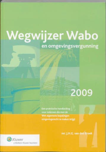 Wegwijzer Wabo en omgevingsvergunning 2009 dru 9789013060539, Zo goed als nieuw
