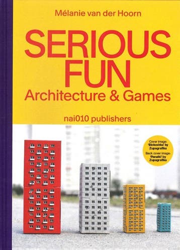 Serious Fun. Architecture & Games | Mélanie Hoorn | Nieuw, Boeken, Ophalen of Verzenden, Nieuw, Mélanie Hoorn