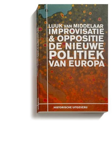9789065540775 Improvisatie  Oppositie. De nieuwe politiek..., Verzenden, Nieuw, Luuk van Middelaar