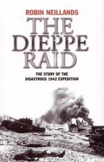 The Dieppe Raid 9781845131661 Robin Neillands, Verzenden, Gelezen, Robin Neillands