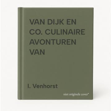 VAN DIJK EN CO. CULINAIRE AVONTUREN VAN - I. Venhorst, Verzenden, Gelezen, I. Venhorst