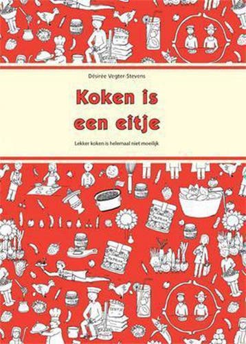 Koken is een eitje 9789460971242 Désirée Vegter-Stevens, Verzenden, Zo goed als nieuw, Désirée Vegter-Stevens