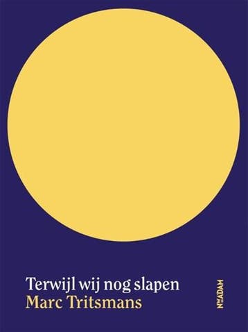 Terwijl wij nog slapen | 9789046830987 | Marc Tritsmans, Zo goed als nieuw, Marc Tritsmans