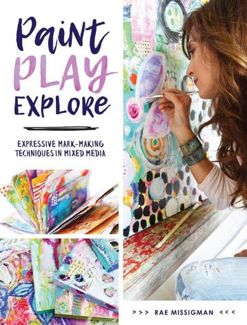 Paint, Play , Explore - Rae Missigman 9781440350283, Verzenden, Zo goed als nieuw, Rae Missigman