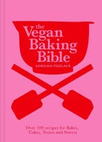 The Vegan Baking Bible: Over 300 recipes for Bakes, Cakes,, Verzenden, Nieuw