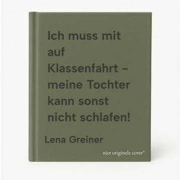 Ich muss mit auf Klassenfahrt - meine Tochter kann sonst, Verzenden, Zo goed als nieuw, Lena Greiner