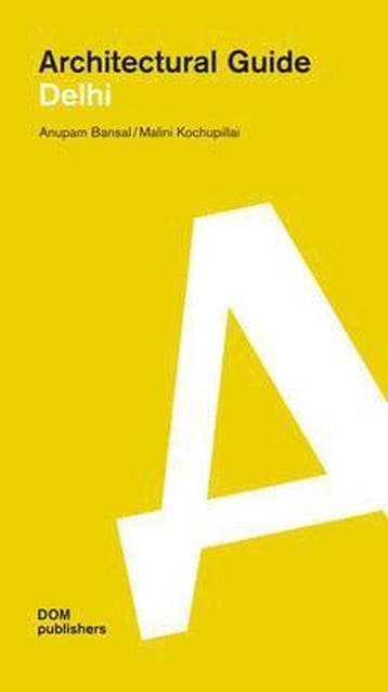 Delhi Architectural Guide - Anupam Bansal 9783869221670, Verzenden, Zo goed als nieuw, Anupam Bansal