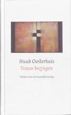 Trouw bezingen 9789043513869 Huub Oosterhuis, Verzenden, Zo goed als nieuw, Huub Oosterhuis