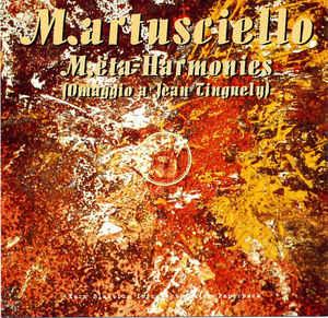 cd - Martusciello - Meta-Harmonies (Omaggio A Jean Tinguely), Verzenden, Zo goed als nieuw