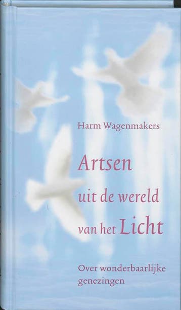 Artsen uit de wereld van het licht - Harm Wagenmakers, Boeken, Verzenden, Gelezen, Harm Wagenmakers